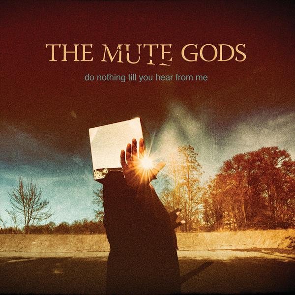The Mute Gods - Do Nothing Till You Hear From Me (Standard CD Jewelcase) InsideOut Music Germany  0IO01548