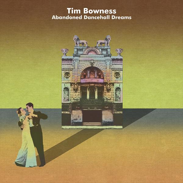 Tim Bowness - Abandoned Dancehall Dreams (Standard CD Jewelcase) InsideOut Music Germany  0IO01918