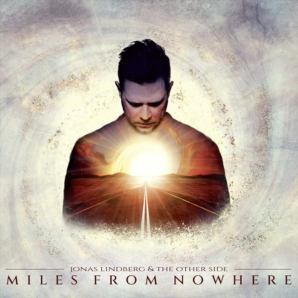 Jonas Lindberg & The Other Side - Miles From Nowhere (Ltd. CD Digipak)